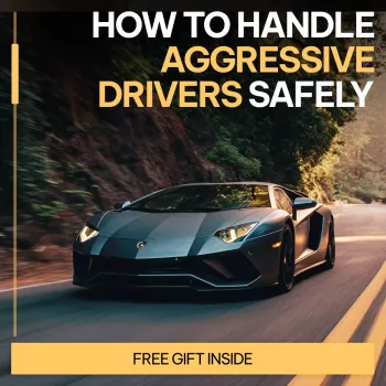 How to Stay Safe Around Aggressive Drivers (Step-by-Step)