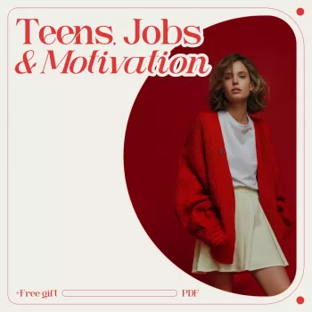 Help Your Teen Get a First Job: Motivation & Action Plan